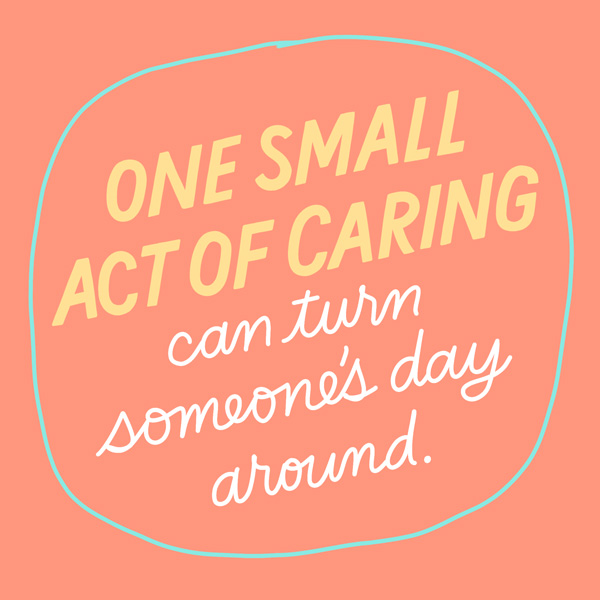 One small act of caring can turn someone's day around - Caring Resolutions